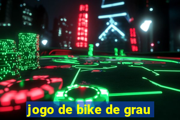 jogo de bike de grau